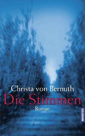 Buchcover Die Stimmen | Christa Bernuth | EAN 9783442308989 | ISBN 3-442-30898-4 | ISBN 978-3-442-30898-9