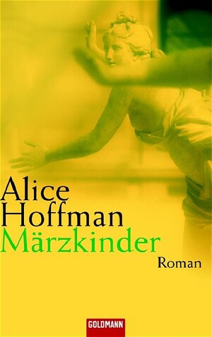 Buchcover Märzkinder | Alice Hoffman | EAN 9783442309870 | ISBN 3-442-30987-5 | ISBN 978-3-442-30987-0
