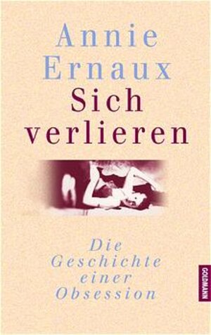 Buchcover Sich verlieren | Annie Ernaux | EAN 9783442310036 | ISBN 3-442-31003-2 | ISBN 978-3-442-31003-6