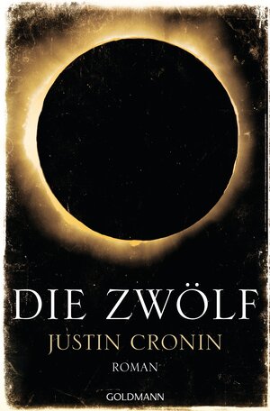 Buchcover Die Zwölf | Justin Cronin | EAN 9783442311798 | ISBN 3-442-31179-9 | ISBN 978-3-442-31179-8