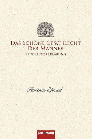 Buchcover Das schöne Geschlecht der Männer | Florence Ehnuel | EAN 9783442311958 | ISBN 3-442-31195-0 | ISBN 978-3-442-31195-8