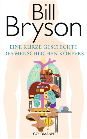 Buchcover Eine kurze Geschichte des menschlichen Körpers | Bill Bryson | EAN 9783442313983 | ISBN 3-442-31398-8 | ISBN 978-3-442-31398-3
