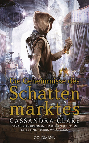 Buchcover Die Geheimnisse des Schattenmarktes | Cassandra Clare | EAN 9783442315123 | ISBN 3-442-31512-3 | ISBN 978-3-442-31512-3