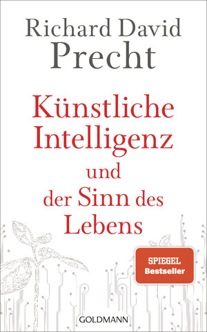Buchcover Künstliche Intelligenz und der Sinn des Lebens | Richard David Precht | EAN 9783442315611 | ISBN 3-442-31561-1 | ISBN 978-3-442-31561-1