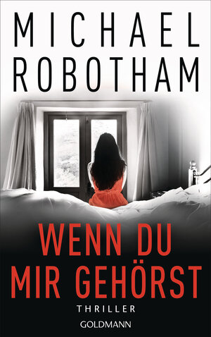 Buchcover Wenn du mir gehörst | Michael Robotham | EAN 9783442316144 | ISBN 3-442-31614-6 | ISBN 978-3-442-31614-4