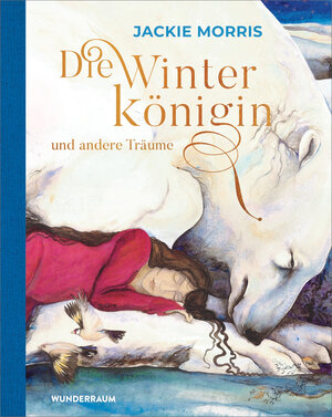 Buchcover Die Winterkönigin und andere Träume | Jackie Morris | EAN 9783442316304 | ISBN 3-442-31630-8 | ISBN 978-3-442-31630-4