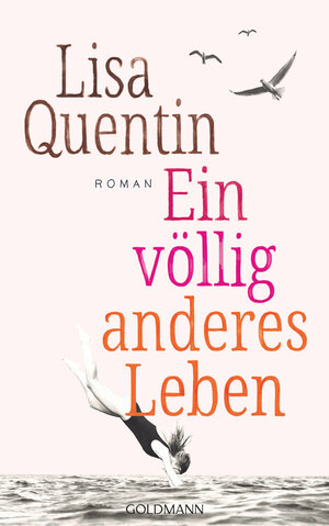 Buchcover Ein völlig anderes Leben | Lisa Quentin | EAN 9783442316359 | ISBN 3-442-31635-9 | ISBN 978-3-442-31635-9