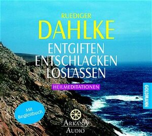 Entgiften... Entschlacken... Loslassen: Heilmeditationen - Mit Begleitbuch: Heilmeditation mit Begleitbuch