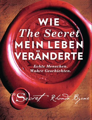 Buchcover Wie The Secret mein Leben veränderte | Rhonda Byrne | EAN 9783442342181 | ISBN 3-442-34218-X | ISBN 978-3-442-34218-1