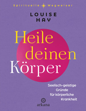 Buchcover Heile deinen Körper | Louise Hay | EAN 9783442343256 | ISBN 3-442-34325-9 | ISBN 978-3-442-34325-6