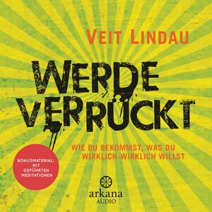Buchcover Werde verrückt | Veit Lindau | EAN 9783442348169 | ISBN 3-442-34816-1 | ISBN 978-3-442-34816-9