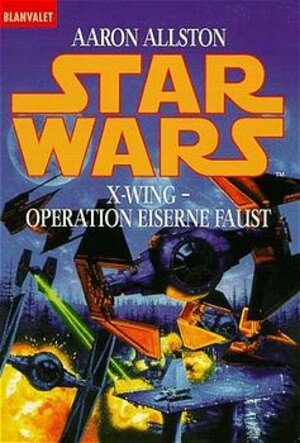 Star Wars. X-Wing. Operation Eiserne Faust.