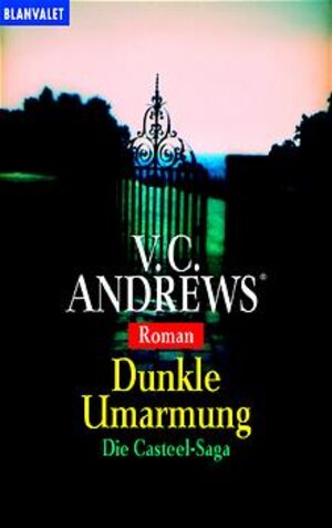 Buchcover Die Casteel-Saga / Dunkle Umarmung | V C Andrews | EAN 9783442357963 | ISBN 3-442-35796-9 | ISBN 978-3-442-35796-3