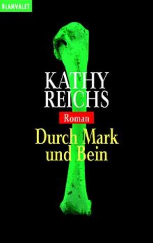 Durch Mark und Bein: Roman