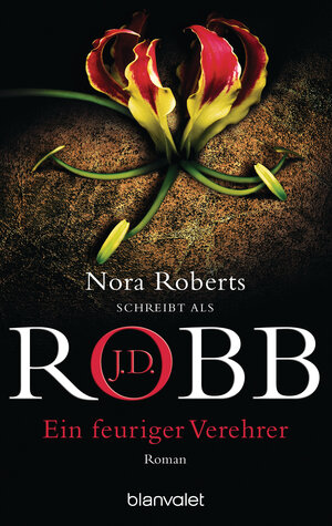 Buchcover Ein feuriger Verehrer | J.D. Robb | EAN 9783442360284 | ISBN 3-442-36028-5 | ISBN 978-3-442-36028-4