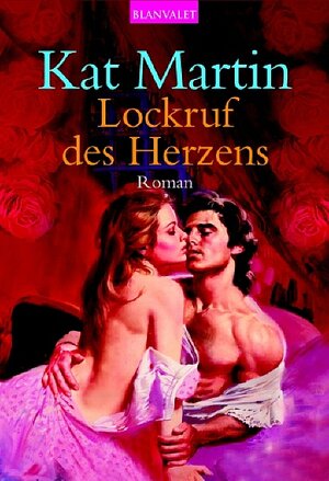 Buchcover Lockruf des Herzens | Kat Martin | EAN 9783442360291 | ISBN 3-442-36029-3 | ISBN 978-3-442-36029-1