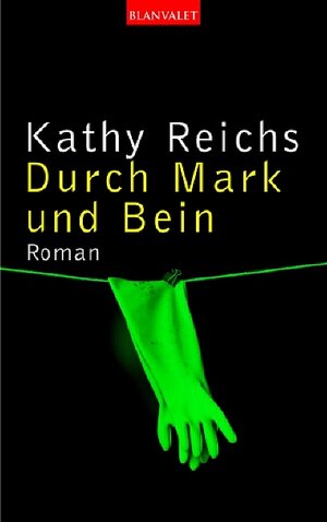 Buchcover Durch Mark und Bein | Kathy Reichs | EAN 9783442362127 | ISBN 3-442-36212-1 | ISBN 978-3-442-36212-7