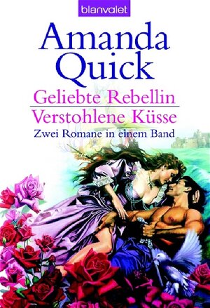 Geliebte Rebellin/ Verstohlene Küsse: Zwei Romane in einem Band