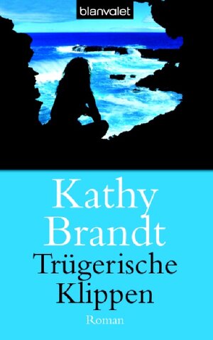 Buchcover Trügerische Klippen | Kathy Brandt | EAN 9783442365111 | ISBN 3-442-36511-2 | ISBN 978-3-442-36511-1