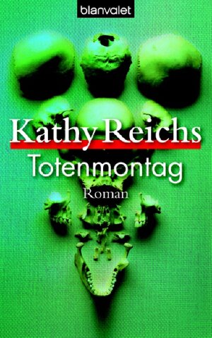 Buchcover Totenmontag | Kathy Reichs | EAN 9783442366002 | ISBN 3-442-36600-3 | ISBN 978-3-442-36600-2