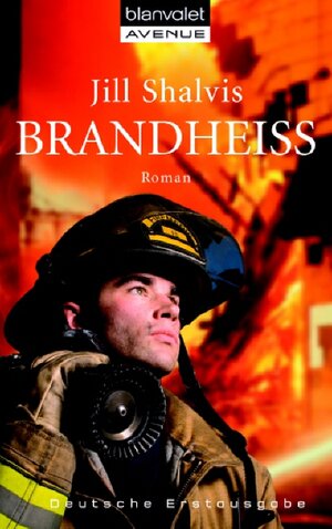 Buchcover Brandheiß | Jill Shalvis | EAN 9783442366897 | ISBN 3-442-36689-5 | ISBN 978-3-442-36689-7