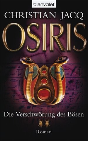 Buchcover Die Verschwörung des Bösen - Osiris | Christian Jacq | EAN 9783442368990 | ISBN 3-442-36899-5 | ISBN 978-3-442-36899-0