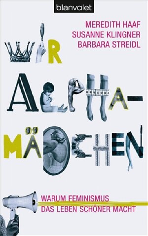 Buchcover Wir Alphamädchen | Meredith Haaf | EAN 9783442373130 | ISBN 3-442-37313-1 | ISBN 978-3-442-37313-0