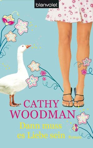 Buchcover Dann muss es Liebe sein | Cathy Woodman | EAN 9783442375233 | ISBN 3-442-37523-1 | ISBN 978-3-442-37523-3
