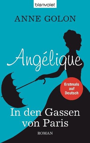 Buchcover Angélique - In den Gassen von Paris | Anne Golon | EAN 9783442377039 | ISBN 3-442-37703-X | ISBN 978-3-442-37703-9