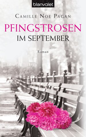 Buchcover Pfingstrosen im September | Camille Noe Pagan | EAN 9783442381579 | ISBN 3-442-38157-6 | ISBN 978-3-442-38157-9