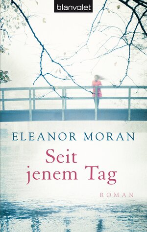 Buchcover Seit jenem Tag | Eleanor Moran | EAN 9783442381869 | ISBN 3-442-38186-X | ISBN 978-3-442-38186-9