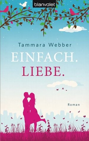 Buchcover Einfach. Liebe. | Tammara Webber | EAN 9783442382163 | ISBN 3-442-38216-5 | ISBN 978-3-442-38216-3