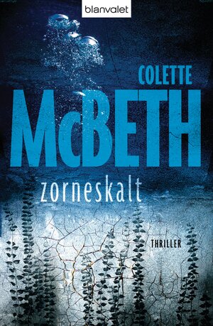 Buchcover zorneskalt | Colette McBeth | EAN 9783442382651 | ISBN 3-442-38265-3 | ISBN 978-3-442-38265-1