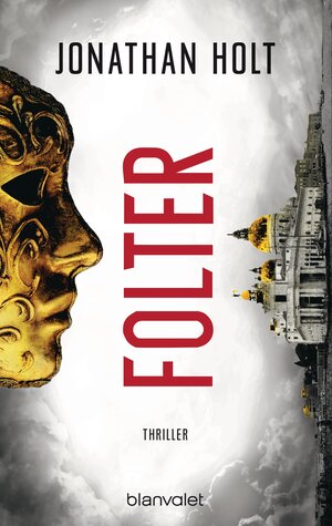 Buchcover Folter | Jonathan Holt | EAN 9783442382859 | ISBN 3-442-38285-8 | ISBN 978-3-442-38285-9