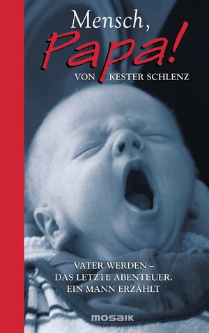 Buchcover Mensch, Papa! | Kester Schlenz | EAN 9783442390489 | ISBN 3-442-39048-6 | ISBN 978-3-442-39048-9