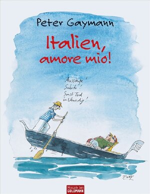 Buchcover Italien, amore mio! | Peter Gaymann | EAN 9783442391387 | ISBN 3-442-39138-5 | ISBN 978-3-442-39138-7