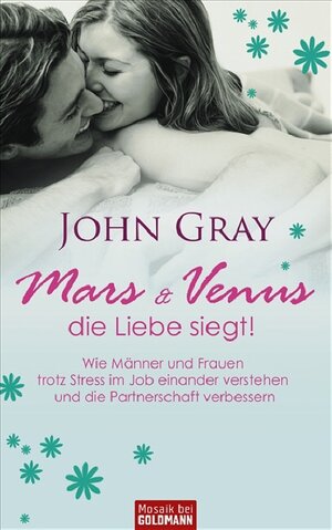 Buchcover Mars und Venus - die Liebe siegt! | John Gray | EAN 9783442391530 | ISBN 3-442-39153-9 | ISBN 978-3-442-39153-0