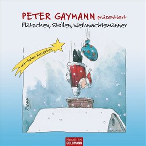 Buchcover Peter Gaymann präsentiert - Plätzchen, Stollen, Weihnachtsmänner | Peter Gaymann | EAN 9783442391547 | ISBN 3-442-39154-7 | ISBN 978-3-442-39154-7
