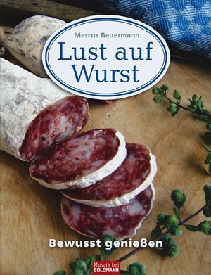 Buchcover Lust auf Wurst | Marcus Bauermann | EAN 9783442391622 | ISBN 3-442-39162-8 | ISBN 978-3-442-39162-2