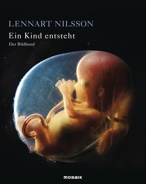 Buchcover Ein Kind entsteht - Der Bildband | Lennart Nilsson | EAN 9783442391844 | ISBN 3-442-39184-9 | ISBN 978-3-442-39184-4