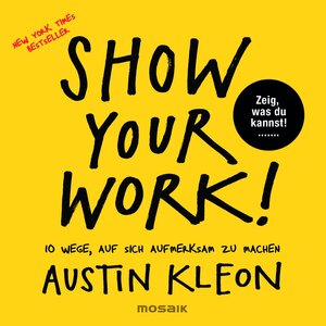 Buchcover Show Your Work! | Austin Kleon | EAN 9783442392995 | ISBN 3-442-39299-3 | ISBN 978-3-442-39299-5