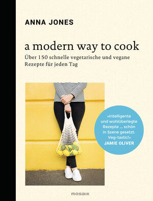 Buchcover A Modern Way to Cook | Anna Jones | EAN 9783442393121 | ISBN 3-442-39312-4 | ISBN 978-3-442-39312-1