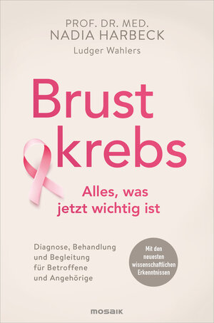 Buchcover Brustkrebs - Alles, was jetzt wichtig ist | Nadia Harbeck | EAN 9783442393701 | ISBN 3-442-39370-1 | ISBN 978-3-442-39370-1