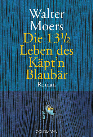 Die 13 1/2 Leben des Käpt'n Blaubär: Roman: Die halben Lebenserinnerungen eines Seebären; mit zahlreichen Illustrationen. Unter Benutzung des 'Lexikons ... Umgebung' von Prof. Dr. Abdul Nachtigaller