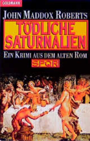 Tödliche Saturnalien. Ein Krimi aus dem alten Rom. SPQR.