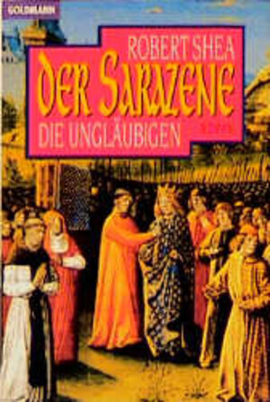 Der Sarazene. Die Ungläubigen. Roman.