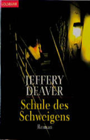 Buchcover Schule des Schweigens | Jeffery Deaver | EAN 9783442434589 | ISBN 3-442-43458-0 | ISBN 978-3-442-43458-9