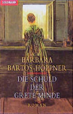 Buchcover Die Schuld der Grete Minde | Barbara Bartos-Höppner | EAN 9783442434725 | ISBN 3-442-43472-6 | ISBN 978-3-442-43472-5