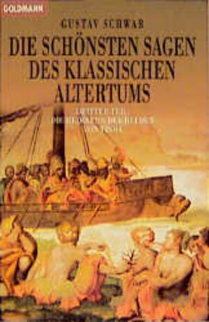 Buchcover Die schönsten Sagen des Klassischen Altertums | Gustav Schwab | EAN 9783442436767 | ISBN 3-442-43676-1 | ISBN 978-3-442-43676-7