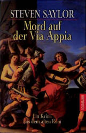 Mord auf der Via Appia. Ein Krimi aus dem alten Rom.